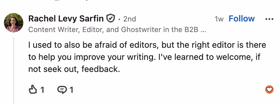 LinkedIn comment from Rachel Levy Sarfin: "I used to also be afraid of editors, but the right editor is there to help you improve your writing. I've learned to welcome, if not seek out, feedback"